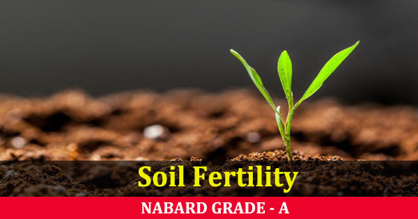 soil fertility NABARD Grade A