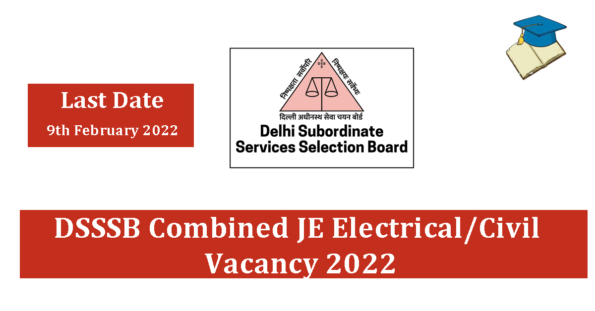 DSSSB Combined JE Electrical/Civil Vacancy 2022